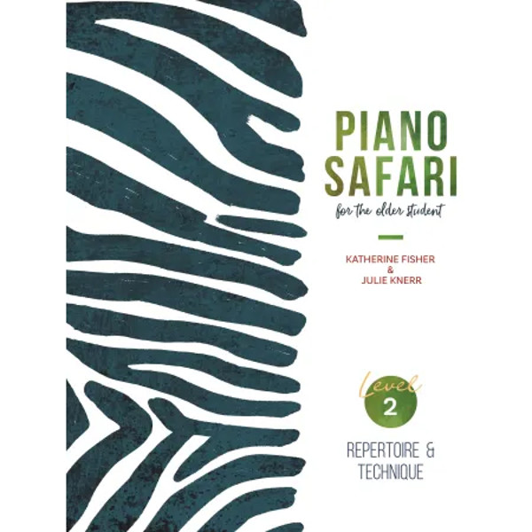 Piano Safari: Older Student 2 (Repertoire - Technique). Katherine Fisher & Julie Knerr