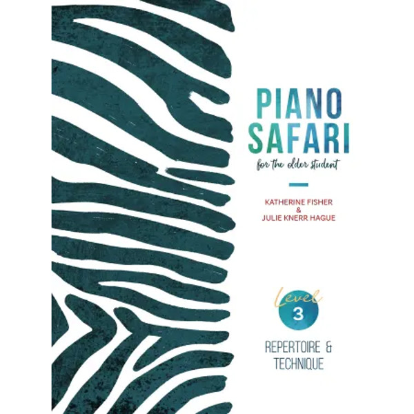 Piano Safari: Older Student 3 (Repertoire - Technique). Katherine Fisher & Julie Knerr