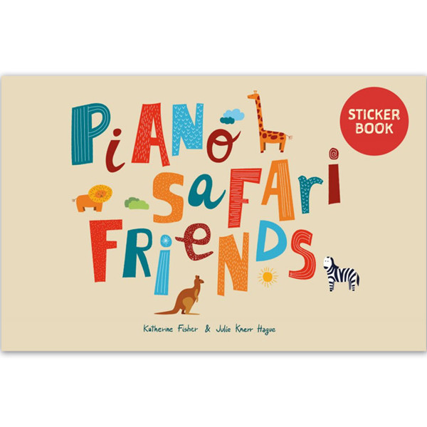 Piano Safari: Friends Sticker Book. Katherine Fisher & Julie Knerr