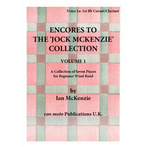 Encores to Jock McKenzie Collection 1 Voice 1A. 1st Bb Clarinet/Cornet, Soprano Sax