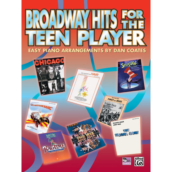 Broadway Hits for the Teen Player, arr. Dan Coates. Piano