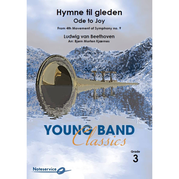 Hymne til gleden/Ode to Joy (From Symphony no. 9),  Ludwig van Beethoven/Arr: Bjørn Morten Kjærnes.  Concert Band