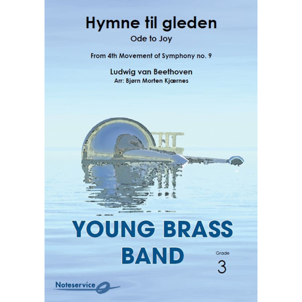 Hymne til gleden/Ode to Joy (From Symphony no. 9),  Ludwig van Beethoven/Arr: Bjørn Morten Kjærnes.  Brass Band