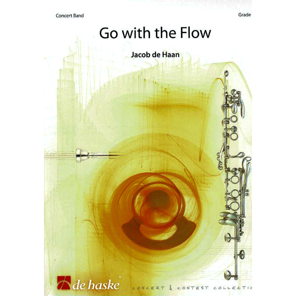 Go with the Flow,  Jacob de Haan. Concert Band