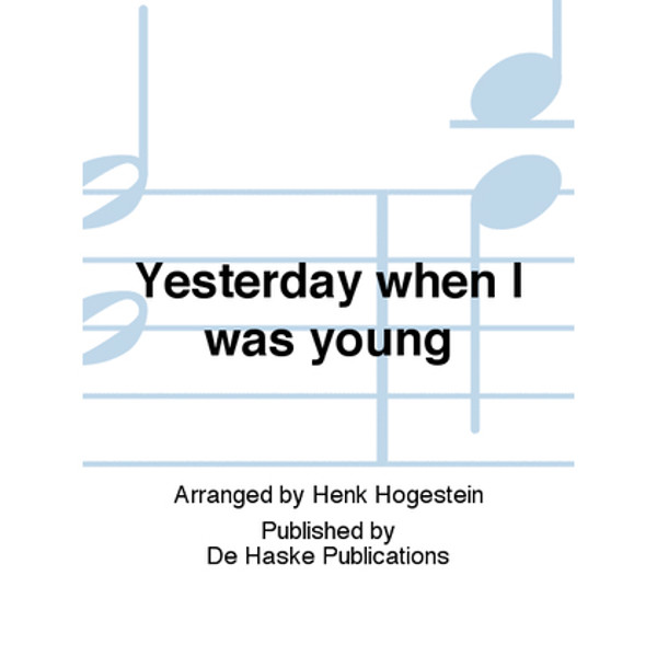 Yesterday when I was young, Hogestein - Concert Band
