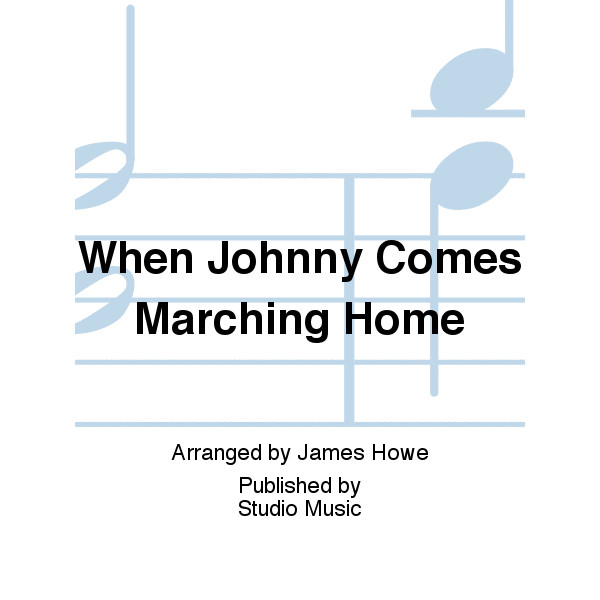 When Johnny Comes Marching Home (Arr. Howe) - Brass Band