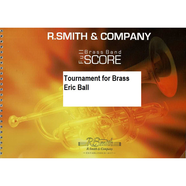 Tournament for Brass, Eric Ball. Brass Band Score
