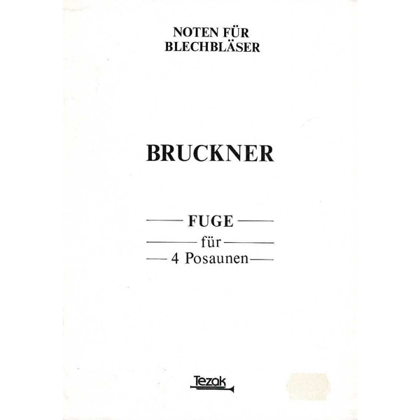 Fuge für 4 Posaunen, Anton Bruckner (Tezak). Trombone Quartet