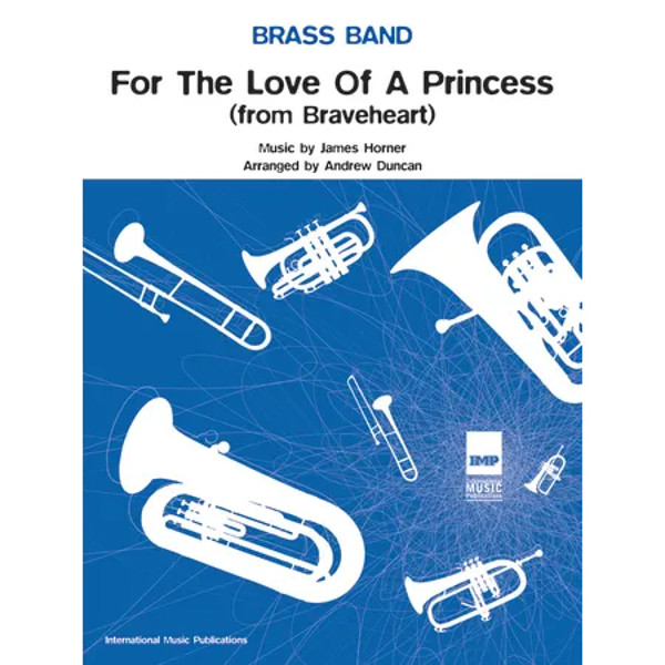 For the Love of A Princess (Braveheart), James Horner, arr. Andrew Duncan. Brass Band
