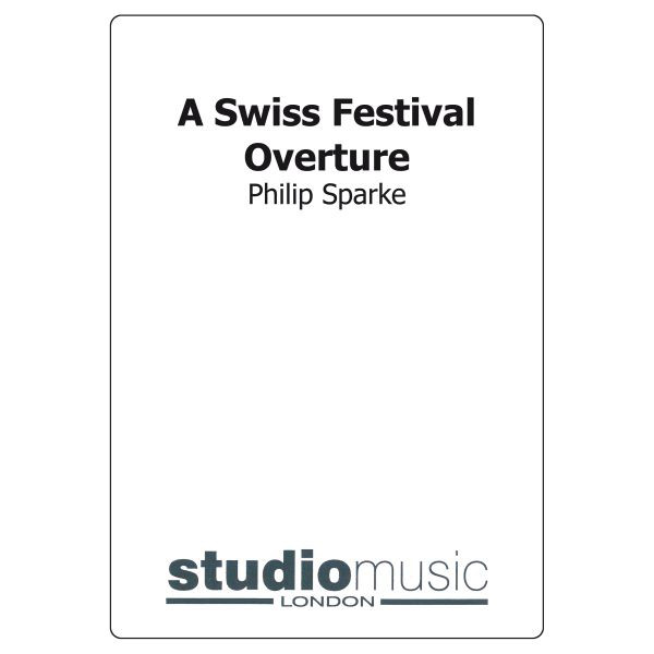 Swiss Festival Overture, Philip Sparke. Score Brass Band 