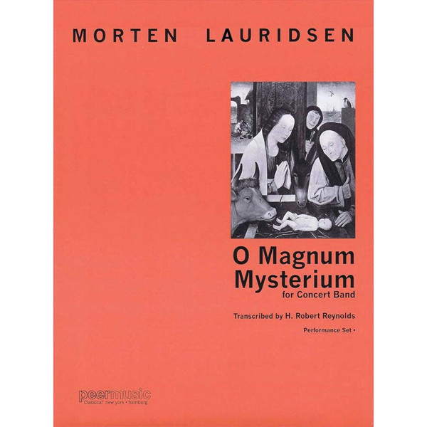 O Magnum Mysterium, Morten Lauridsen arr. Robert H. Reynolds. Wind Band