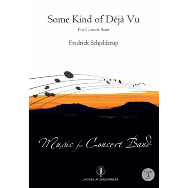 Some Kind of Deja Vu  Fredrick Schjelderup. Concert Band. Score Dirigentuka