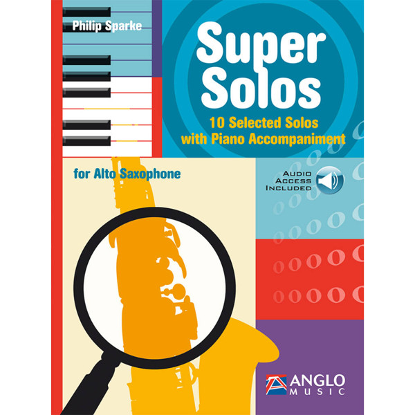 Super Solos, Alto Saxophone. 10 selected solos. Audio Online. Philip Sparke