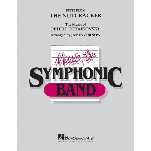 Suite from The Nutcracker, Peter I. Tchaikovsky, arr James Curnow. Concert Band