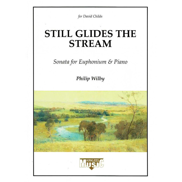 Still Glides the Stream, Sonata for Euphonium and Piano, Philip Wilby