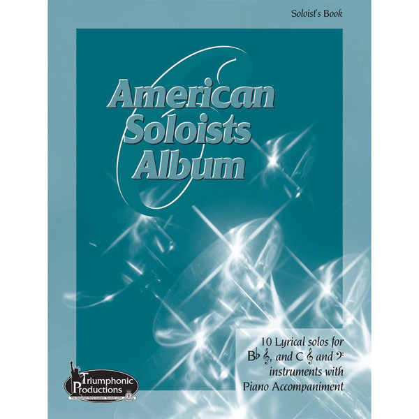 American Soloists Album 6. 10 Lyrical Solos for Bb or C (BC) Instruments with Piano