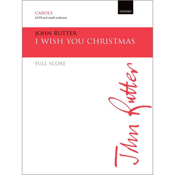 I Wish You Christmas, John Rutter. SATB and Small Orchestra. Full Score