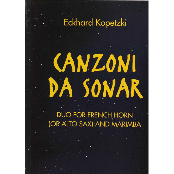 Canzoni Da Sonar, Eckhard Kopetzki. Duo for Horn (or Alto sax) and Marimba