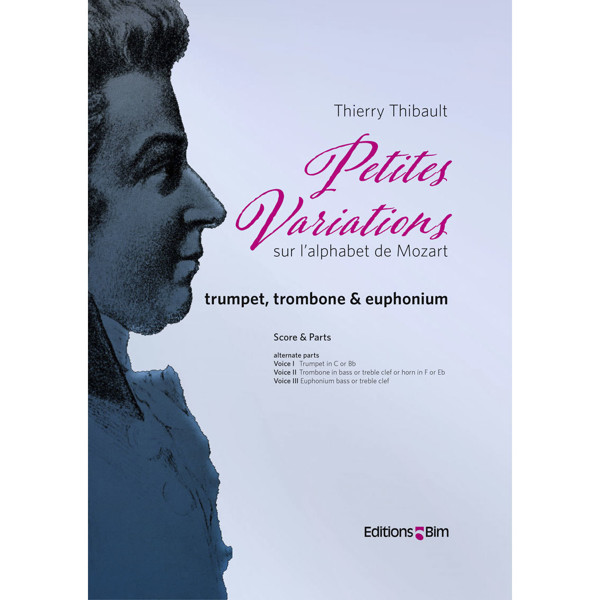 Petites Variations sur l'alphabet de Mozart, Thierry Thibault. For Trumpet, Trombone (horn) and Euphonium