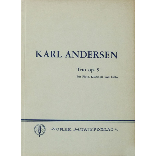 Trio Op. 5, Karl Andersen. Fløyte, Klarinett og Cello. Study Score