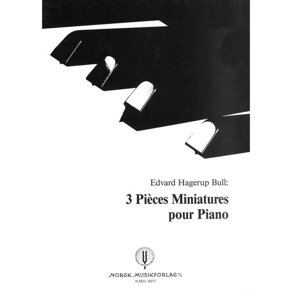 3 Pieces Miniatures Pour Piano, Edvard Hagerup Bull. Piano