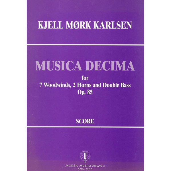 Musica Decima Op. 85, Kjell Mørk Karlsen. 7 Woodwinds, 2 Horns, Doublebass. Partitur