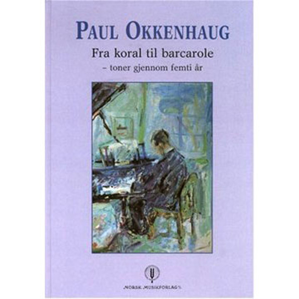 Fra Koral Til Barcarole, Paul Okkenhaug. Piano/Orgel/Kor - Partitur