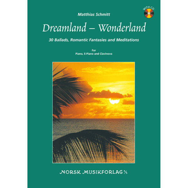 Dreamland- Wonderland. Bok/CD, Matthias Schmitt. Piano, E-Piano and Clavinova