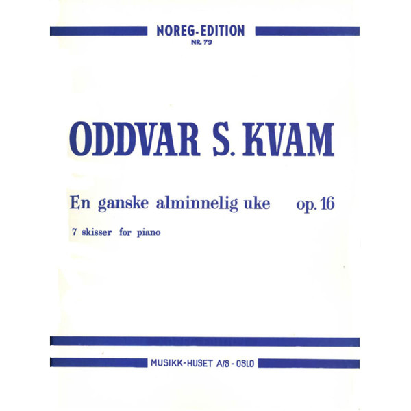 En Ganske Alminnelig Uke Op. 16, Oddvar S. Kvam - Piano