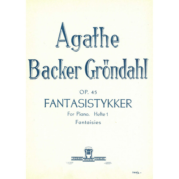 Fantasistykker Op. 45 Hefte 1, Agathe Backer Grøndahl. Piano