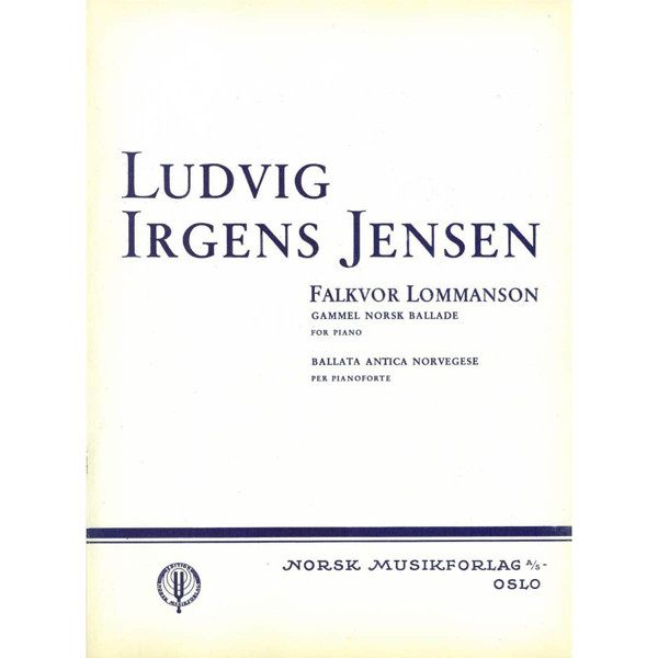 Falkvor Lommanson, Ludvig Irgens Jensen. Piano