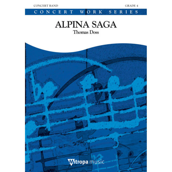 Alpina Saga Dedicated to Gemeinde Pregarten, Thomas Doss. Concert Band 