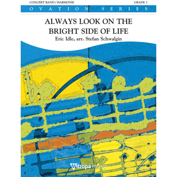 Always Look on The Bright Side of Life, Eric Idle arr. Stefan Schwalgin. Concert Band 