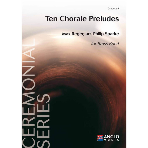 Ten Chorale Preludes, Reger / Sparke - Brass Band