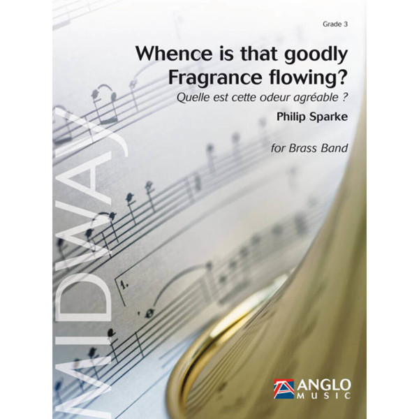 Whence is that goodly Fragrance flowing?, Sparke - Brass Band