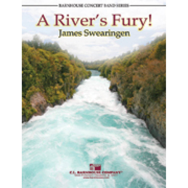 A Rivers fury! James Swearingen. Concert Band