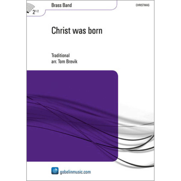 Christ was born, Trad. arr. Tom Brevik. Brass Band