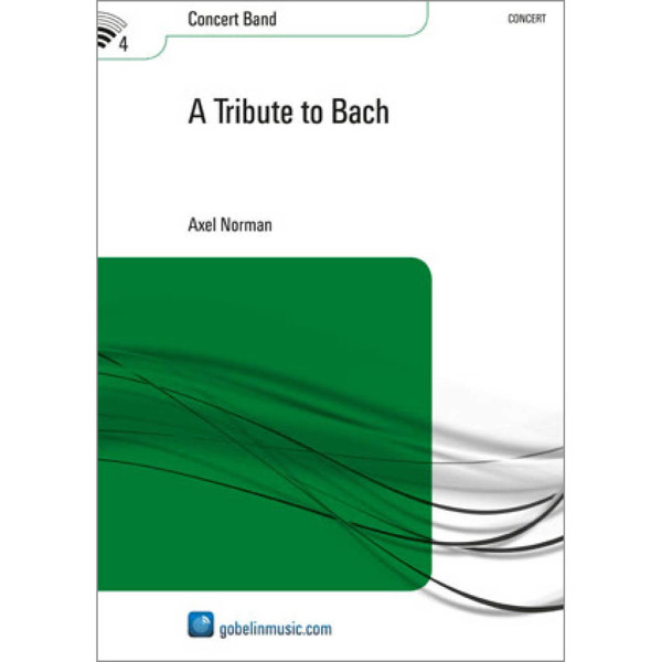 A Tribute to Bach, Axel Norman. Concert Band