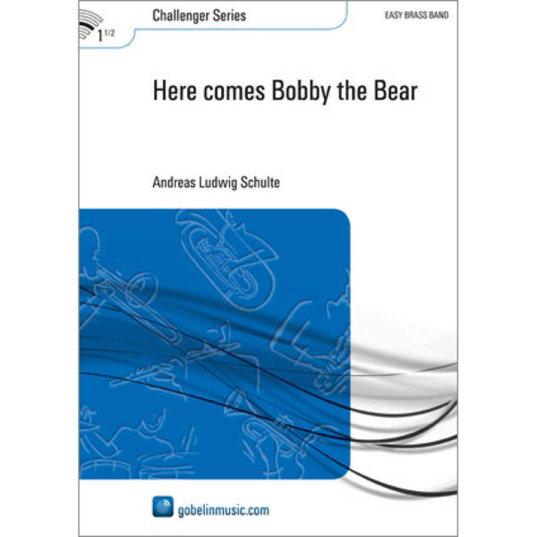 Here comes Bobby the Bear, Andreas Ludwig Schulte. Brass Band