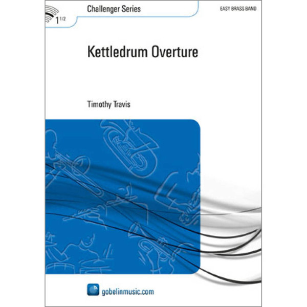 Kettledrum Overture, Timothy Travis. Brass Band