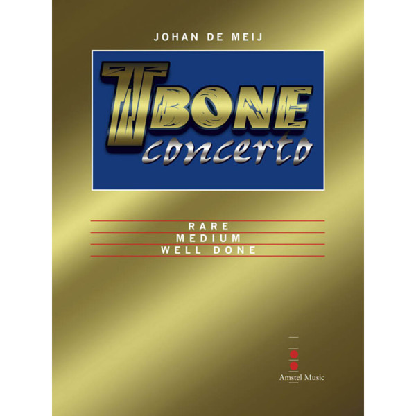 T-Bone Concerto (Complete Edition), Johan de Meij. Concert Band