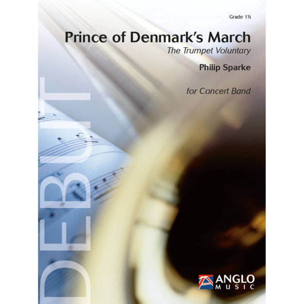 Prince of Denmark's March - (The Trumpet Voluntary), Clarke / Philip Sparke - Concert Band