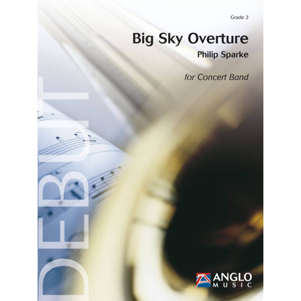 Big Sky Overture, Philip Sparke - Concert Band