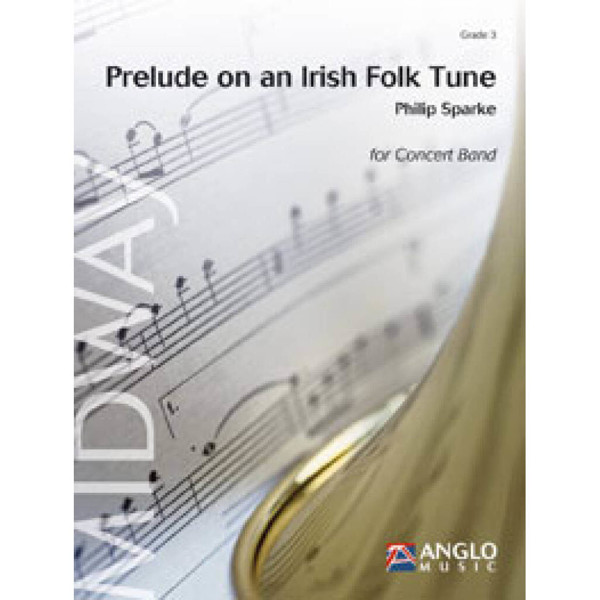 Prelude on an Irish Folk Tune, Philip Sparke - Concert Band