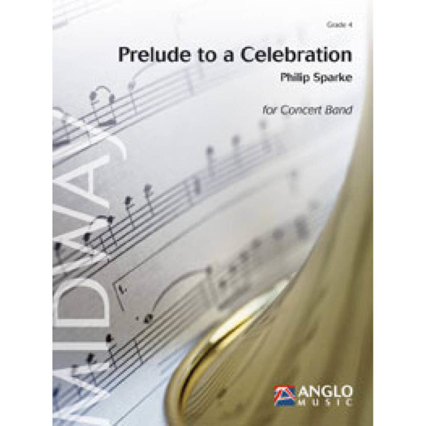 Prelude to a Celebration, Philip Sparke - Concert Band