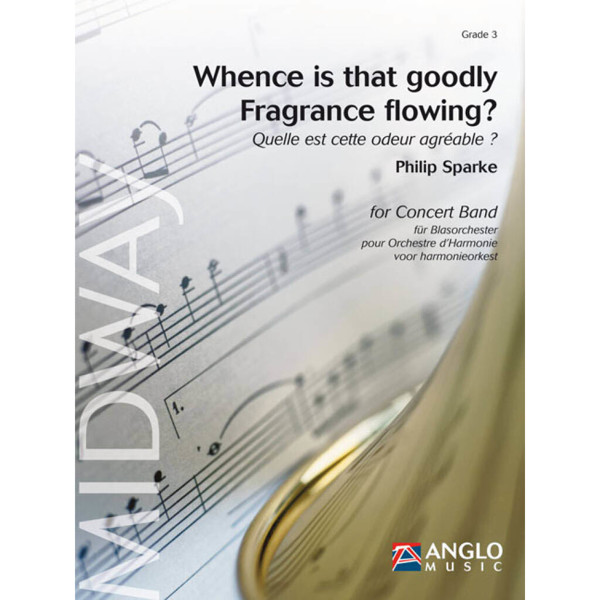 Whence is that goodly Fragrance flowing? - Quelle est cette odeur agreable, Philip Sparke - Concert Band