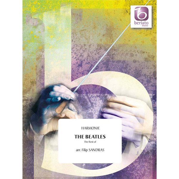 The Best Of The Beatles, arr. Filip Sandras. Concert Band