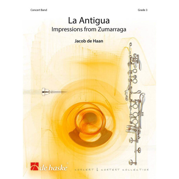 La Antigua - Impressions from Zumarraga, Jakob de Haan, Concert Band