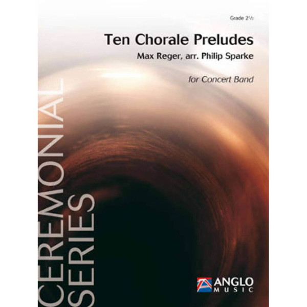 Ten Chorale Preludes, Reger / Philip Sparke - Concert Band