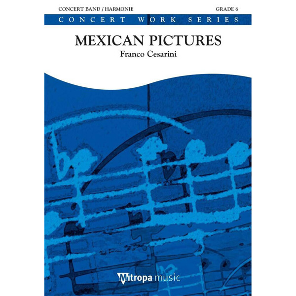 Mexican Pictures, Franco Cesarini. Concert Band 